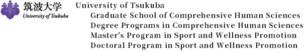 Graduate School Doctoral Program, Sport and Wellness Promotion, Graduate School Doctoral Program, Sport and Wellness Promotion University of Tsukuba